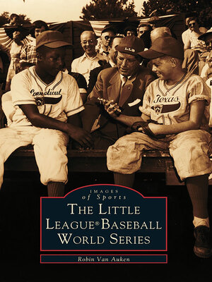 cover image of The Little League Baseball World Series